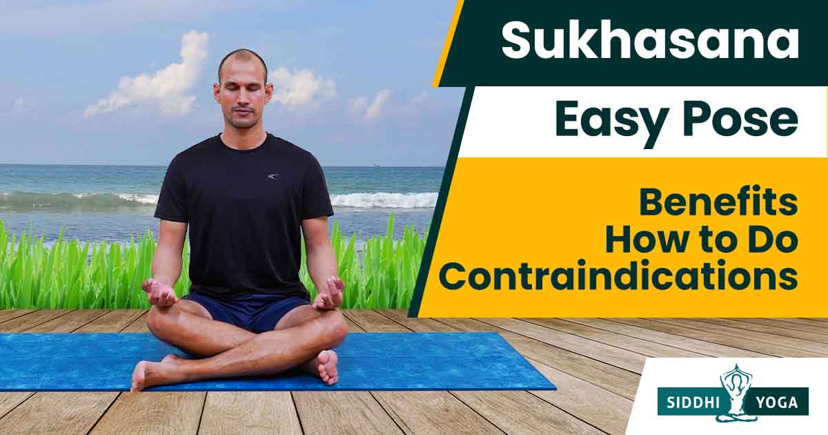 Sukhasana | Easy Pose | How to do and 10 Benefits