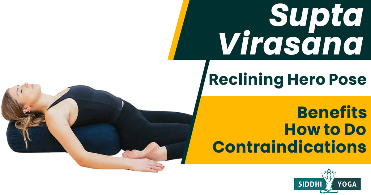 Reclining Hero Pose (Supta Virasana) - Yoga Pose
