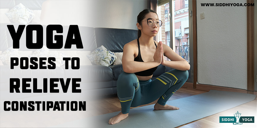 7 Yoga Poses for Quick Relief from Constipation