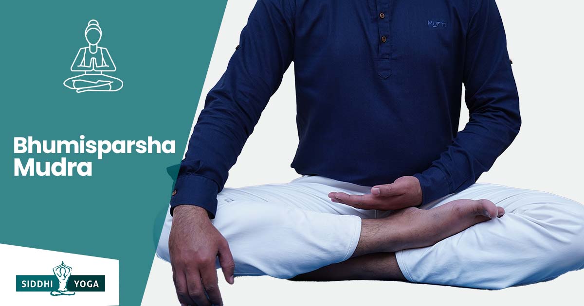 Bhumisparsha Mudra Meaning Benefits How To Siddhi Yoga