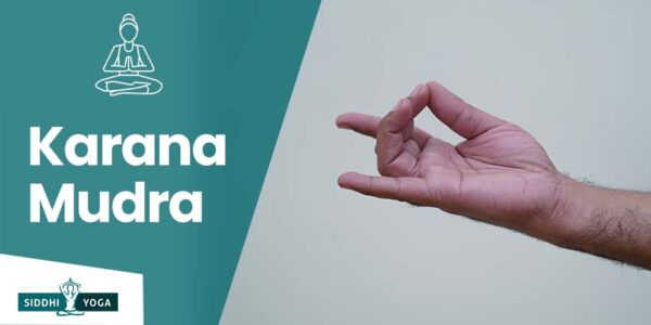 Karana Mudra Its Meaning Benefits How To Do Siddhi Yoga